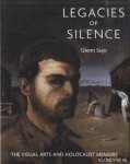 Sujo, Glenn - Legacies of Silence. The Visual Arts and Holocaust Memory