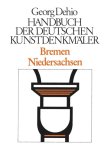 Georg Dehio - Dehio - Handbuch Der Deutschen Kunstdenkmaler / Bremen, Niedersachsen