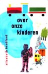 Bradford, Elizabeth - Over onze kinderen