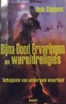 Coppes, Bob. - Bijna Dood Ervaringen en wereldreligies / bewijs voor een universele waarheid