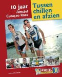 Raymond Kerckhoffs 62062 - Tussen chillen en afzien 10 jaar Amstel Curacao race