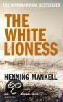 Henning Mankell, Laurie Thompson - The White Lioness