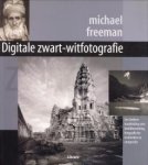 FREEMAN, MICHAEL - Digitale zwart-witfotografie
