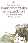 Seidel, Wolfgang - Woher kommt das schwarze Schaf? / Was hinter unseren Wörtern steckt