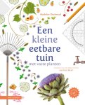 Madelon Oostwoud - Een Kleine Eetbare Tuin Met Vaste Planten