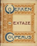 COUPERUS, Louis - Extaze. Een boek van geluk. (Werken-band naar ontwerp van H.P. Berlage).