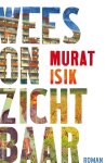 Isik, Murat - Wees onzichtbaar