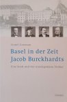 Gossman, Lionel - Basel in der Zeit Jacob Burckhardts: Eine Stadt und vier unzeitgemässe Denker