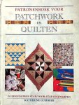 Guerrier , Katherine . [ isbn 9789061136606 ]  3308 - Patronenboek  voor  Patchwork  en  Quilten . ( 20  Eenvoudige stap - voor stap ontwerpen . )  Patchwork en quilten stap-voor-stap in twintig ontwerpen. De inleiding geeft een beschrijving van de te gebruiken gereedschappen en het hoe en waarom van -
