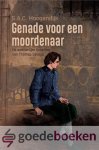 Hoogendijk, S.A.C. - Genade voor een moordenaar *nieuw* --- De wonderlijke bekering van Thomas Savage