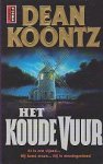 Koontz, Dean R. - Het Koude Vuur