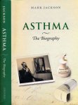 Jackson, Mark. - Asthma: The biography.