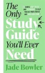 Jade Bowler - The Only Study Guide You'll Ever Need Jade Bowler - The Only Study Guide You'll Ever Need