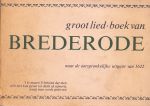 Brederode, G.A. - Groot Lied-boek van G.A.Brederode naar de oorspronkelijke uitgave van 1622. Tekstverzorging en inleiding van Dr. A.A.van Rijnbach