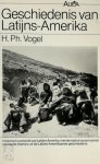 H. Ph Vogel - Geschiedenis van Latijns-Amerika
