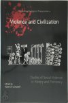  - Violence and Civilization Studies of Social Violence in History and Prehistory