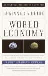 Randy Charles Epping - A Beginner's Guide to the World Economy