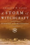 Emerson W. (Professor of History Baker - A Storm of Witchcraft The Salem Trials and the American Experience