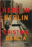 Cristina Garcia - Here in Berlin