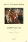 Jeanine De Landtsheer, Fabio Della Schiava, Toon Van Houdt (eds) - Dulces ante omnia Musae. Essays on Neo-Latin Poetry in Honour of Dirk Sacré