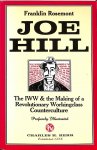 Rosemont, Franklin - Joe Hill / The Iww & the Making of a Revolutionary Workingclass Counterculture