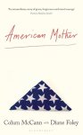 Colum Mccann-Diane Foley - American Mother