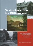 Rienk Miedema en Ellen Drees - 't Jodendom in Bilthoven: Van het ontstaan tot de afbraak van een echte volksbuurt