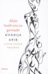 Khadija Arib - Allah heeft ons zo gemaakt