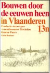 N/A. - BOUWEN DOOR DE EEUWEN HEEN IN VLAANDEREN. 13n3. Deel 13n3: Provincie Antwerpen. Arrondisement Mechelen. Kanton Puurs ( klein brabant)