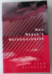 Eliaeson, Sven - Max Weber's Methodologies / Interpretation and Critique