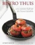 DEMETRE, ANTHONY. - Bistro thuis. Een nieuwe kijk op de Franse keuken. isbn 9789066116979