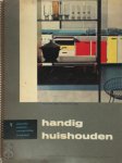 E.C.M. Andringa, L.G. Van Der Burg-Dulfer - handig huishouden deel 1 praktische woninginrichting Vijfde jaargang 110e -120e duizendtal