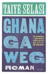 Taiye Selasi 49169 - Ghana ga weg roman