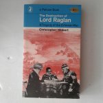 Hibbert, Christopher - The Destruction of Lord Raglan ; A Tragedy of the Crimean War