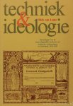 LENTE, D. VAN - Techniek en ideologie. Opvattingen over de maatschappelijke betekenis van technische vernieuwingen in Nederland 1850-1920.
