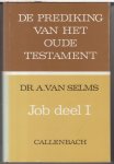 Selms, A. van - Job  - deel I en 2 .- serie Prediking van het Oude Testament