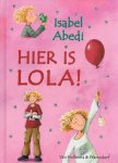 Isabel Abedi met illustraties van Dagmar Henze - Hier is Lola!