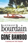 anthony bourdain - Gone bamboo