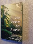 Vries, Dr.W.G. - Van Adam tot Abram