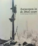 ASAERTS Gustaaf, DUERLOO Luc, Genootschap voor Antwerpse Geschiedenis - Antwerpen in de 20ste eeuw - van Belle Epoque tot Golden Sixties.