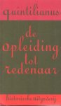 Quintilianus - De opleiding tot redenaar. Vertaald en ingeleid door Piet Gerbrandy
