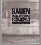 Nerdinger, Winfried, Blohm, Katharina - Bauen im Nationalsozialismus, Bayern 1933-1945