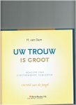 Dam, H. van - Uw trouw is groot - honderd jaar gereformeerde gemeenten ( verteld aan de jeugd)