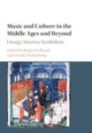 (Case Western Reserve University, Ohio) Rothenberg Benjamin (University Of North Texas) Brand ; David J - Music and Culture in the Middle Ages and Beyond - Liturgy, Sources, Symbolism (Case Western Reserve University, Ohio) Rothenberg Benjamin (University Of North Texas) Brand ; David J - Music and Culture in the Middle Ages and Beyond - Liturgy, Sources, Symbolism