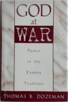 Thomas B. Dozeman - God at War Power in the Exodus Tradition