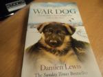 Lewis, Damien - War Dog / The no-man's-land puppy who took to the skies