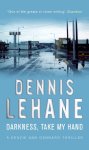 Dennis Lehane 41039 - Darkness, Take My Hand