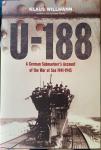 Willmann, Klaus. - U-188. A German Submariner's Account of the War at Sea 1941-1945. U-boot - U-boat.