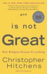 Hitchens, Christopher - God Is Not Great / How Religion Poisons Everything