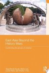 Tessa Morris-Suzuki, Morris Low, Leonid Petrov - East Asia Beyond the History Wars
